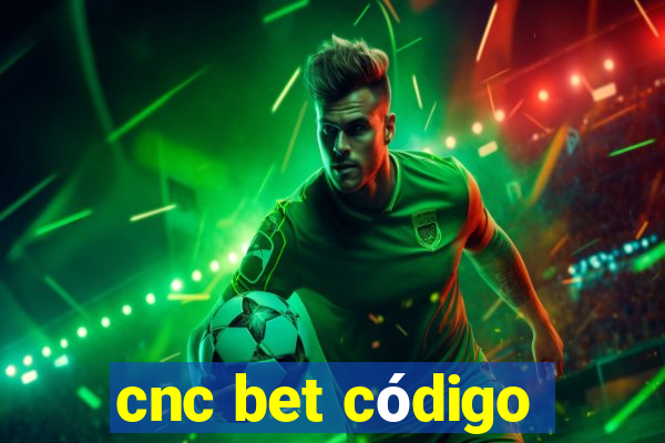 cnc bet código